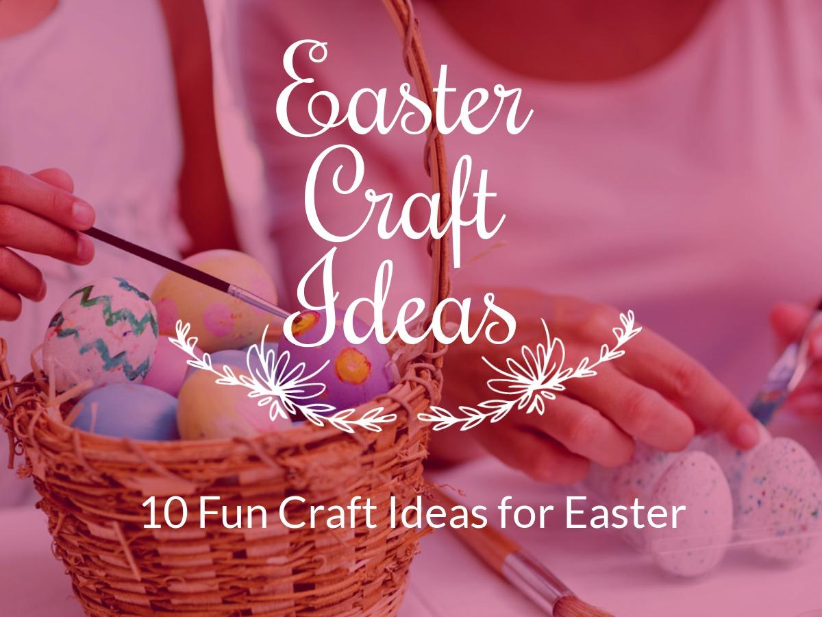 Sample cover for the post “10 Fun Craft Ideas for Easter” - Ideas to include in your holiday blog posts - Image